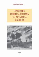 L' industria pubblica italiana fra autarchia e guerra