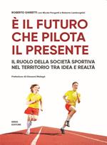 È il futuro che pilota il presente. Il ruolo della società sportiva nel territorio tra idea e realtà