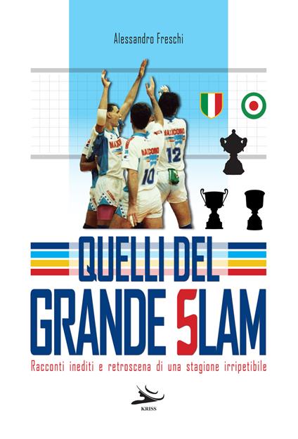 Quelli del grande slam. Racconto inediti e retroscena di una stagione irripetibile - Alessandro Freschi - copertina