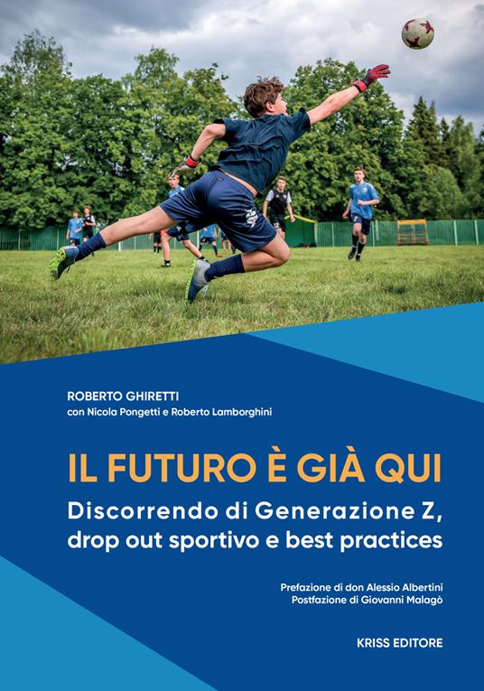 Il futuro è già qui. Discorrendo di Generazione Z, drop out sportivo e best practices - Roberto Ghiretti,Roberto Lamborghini,Roberto Pongetti - copertina