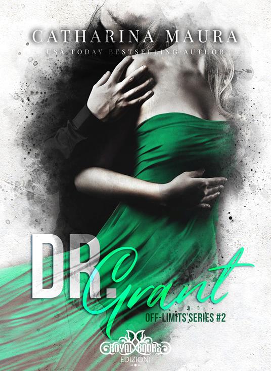 Dr. Grant. Off-limits series. Vol. 2 - Catharina Maura,Caporale Chiara - ebook