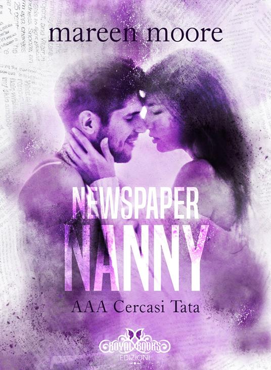 Newspaper Nanny. A. A. A. Cercasi tata - Moore Maren,Yasin Fatima - ebook