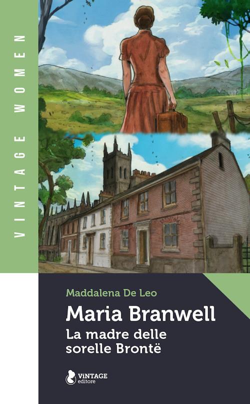 Maria Branwell. La madre delle sorelle Brontë - Maddalena De Leo - copertina