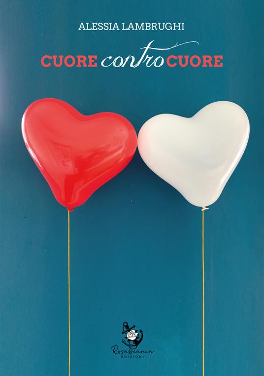 Cuore contro cuore - Alessia Lambrughi - copertina