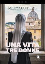 Una vita tre donne