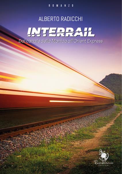 Interrail. Dal Canale della Manica all'Orient Express - Alberto Radicchi - copertina