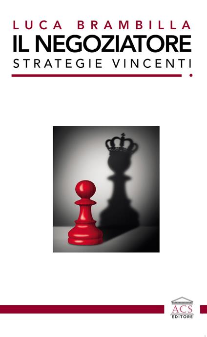 Il negoziatore. Strategie vincenti. Ediz. integrale - Luca Brambilla - copertina