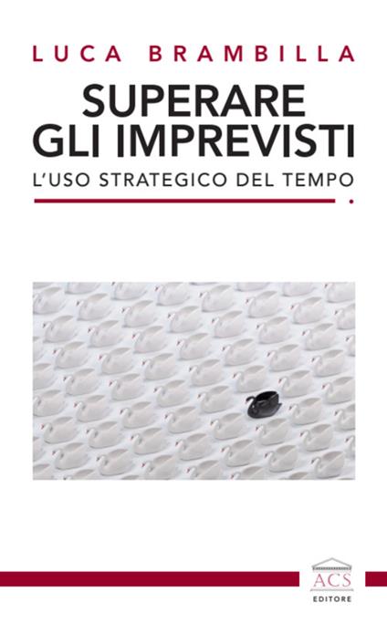 Superare gli imprevisti. L'uso strategico del tempo - Luca Brambilla - copertina