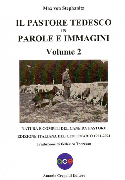 Il pastore tedesco in parole e immagini. Ediz. illustrata. Vol. 2: Natura e compiti del cane da pastore - Max von Stephanitz - copertina