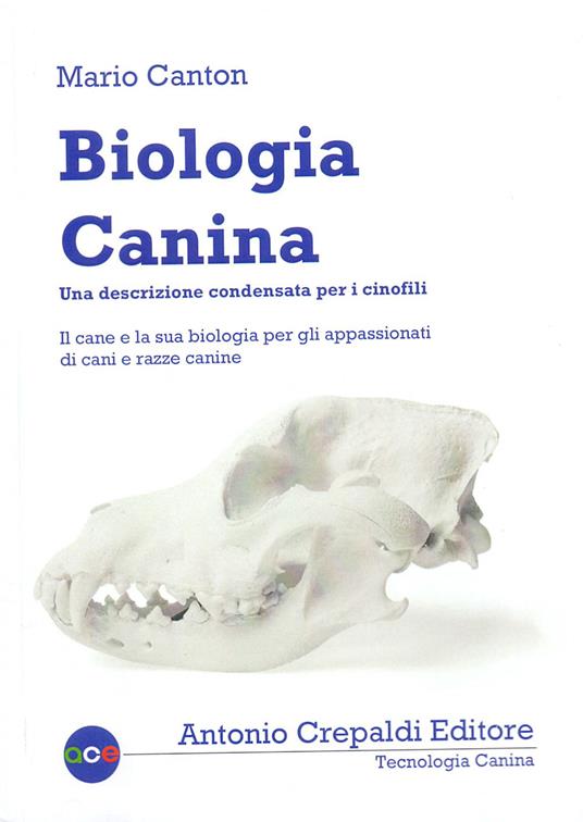 Biologia canina. Una descrizione condensata per i cinofili - Mario Canton - copertina