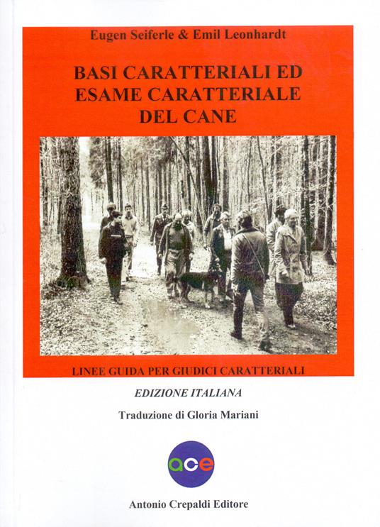 Basi caratteriali ed esame caratteriale del cane. Linee guida per giudici caratteriali. Ediz. integrale - Eugen Seiferle,Emil Leonhardt - copertina