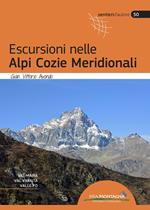 Escursioni nelle Alpi Cozie Meridionali. Val Maira, Val Varaita, Valle Po. Nuova ediz.