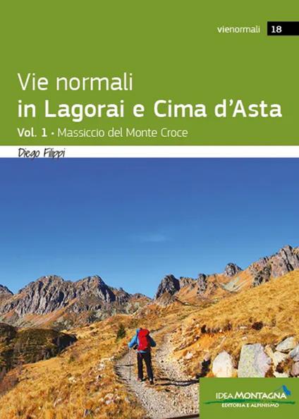 Vie normali in Lagorai e Cima d'Asta. Vol. 1: Massiccio del Monte Croce - Diego Filippi - copertina