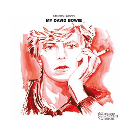My David Bowie. Ediz. illustrata - Stefano Bianchi - copertina