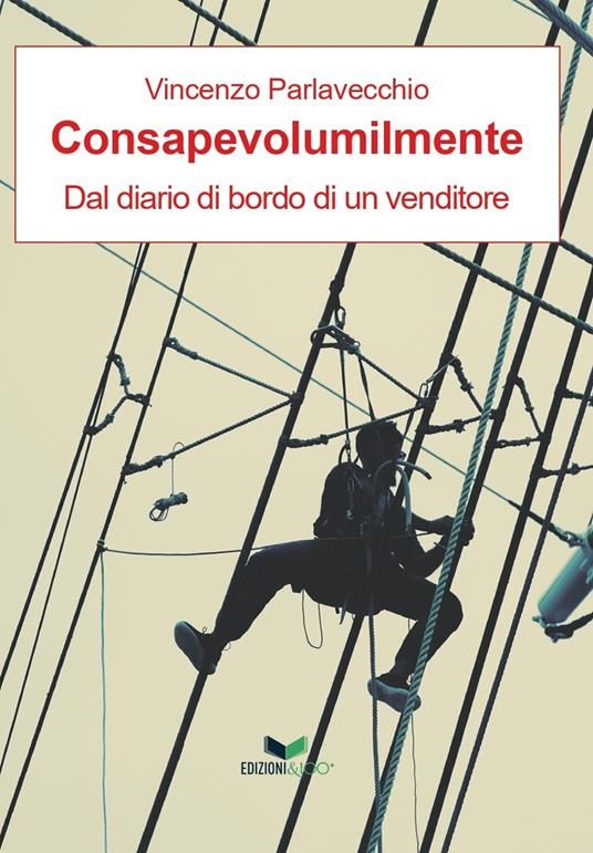 Consapevolumilmente. Dal diario di bordo di un venditore - Vincenzo Parlavecchio - copertina