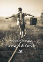 La voglia di farcela