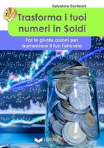 Trasforma i tuoi numeri in soldi