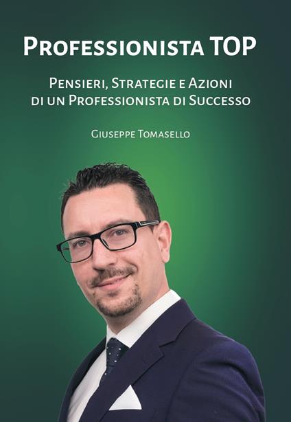 Professionista top. Pensieri, strategie e azioni di un professionista di successo - Giuseppe Tomasello - copertina