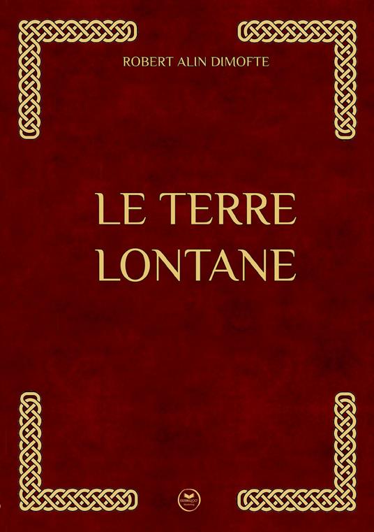 Le terre lontane - Robert Alin Dimofte - copertina