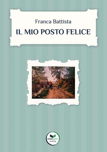 Il mio posto felice - Franca Battista - copertina