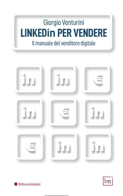 Linkedin per vendere. Il manuale del venditore digitale. Ediz. integrale - Giorgio Venturini - copertina