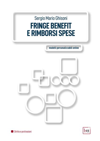 Fringe benefit e rimborsi spese. Ediz. integrale. Con modelli personalizzabili - Sergio Mario Ghisoni - copertina