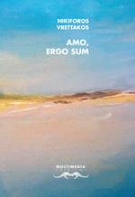 Amo, ergo sum. Testo greco a fronte. Ediz. bilingue