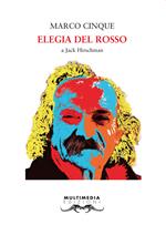 Elegia del rosso. A Jack Hirschman