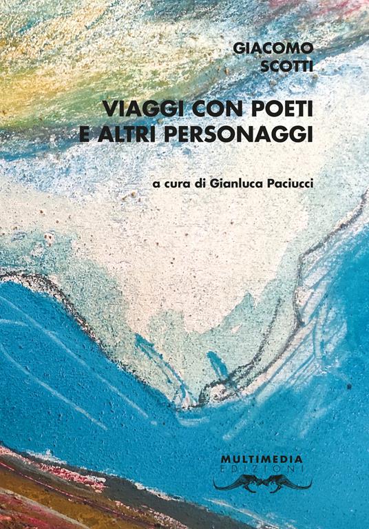 Viaggi con poeti e altri personaggi - Giacomo Scotti - copertina