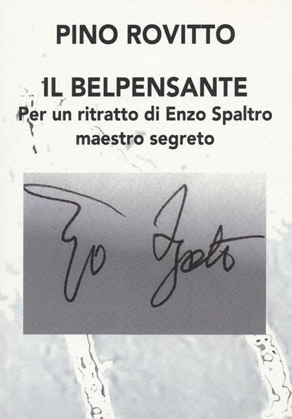 Il belpensante. Per un ritratto di Enzo Spaltro maestro segreto - Pino Rovitto,Filippo Gazzaneo - copertina