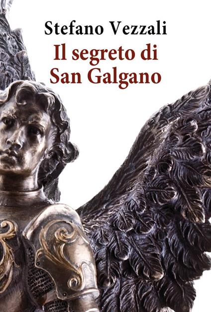 Il segreto di San Galgano - Stefano Vezzali - copertina