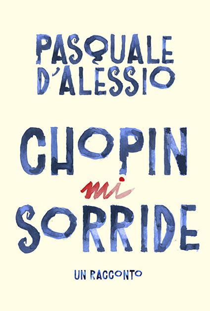 Chopin mi sorride - Pasquale D'Alessio - copertina