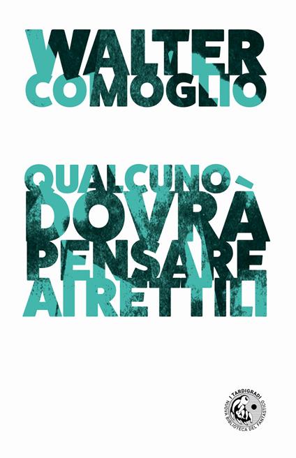 Qualcuno dovrà pensare ai rettili - Walter Comoglio - copertina