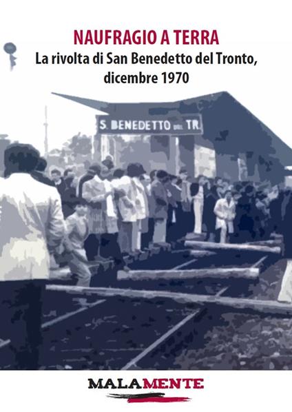 Naufragio a terra. La rivolta di San Benedetto del Tronto, dicembre 1970 - copertina