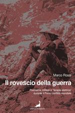 Il rovescio della guerra. Psichiatria militare e «terapia elettrica» durante il primo conflitto mondiale