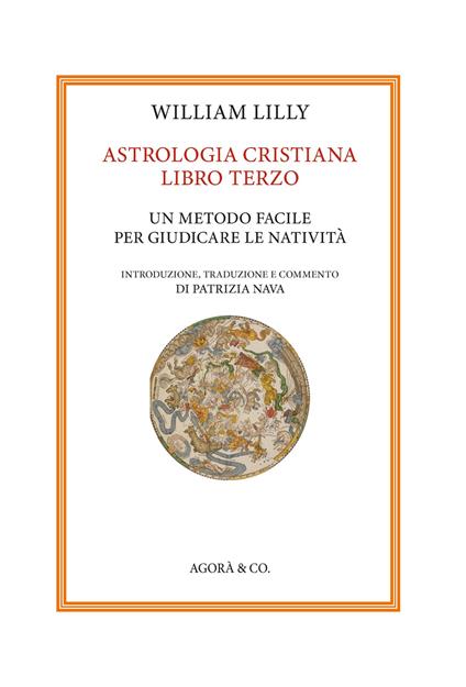 Astrologia cristiana. Vol. 3: Un metodo facile per giudicare le natività - William Lilly - copertina