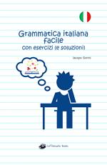 Grammatica italiana facile con esercizi (e soluzioni)