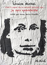 Louise Michel, c'est à cause de ce maudit pouvoir que je suis anarchiste