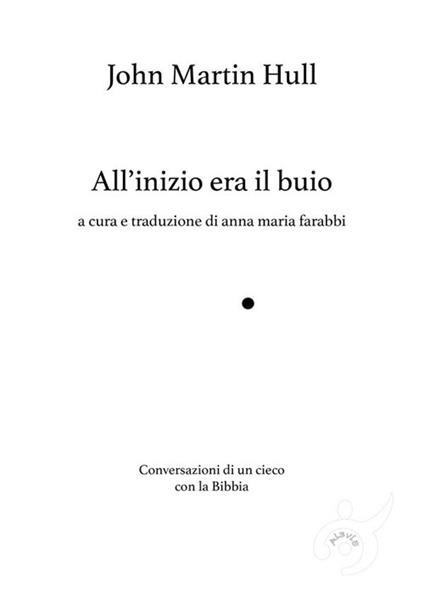 All'inizio era il buio, Conversazioni di un cieco con la Bibbia. Ediz. ampliata - John M. Hull - copertina