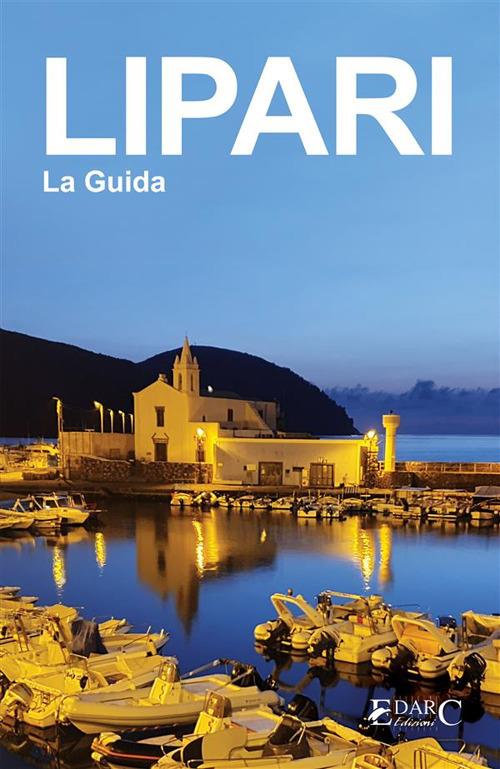 Lipari. La guida - EDARC - ebook