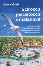 Sciroccu piscistoccu e malanova. Raccolta di frasi, detti, proverbi, vocaboli e modi di dire caratteristici del dialetto messinese