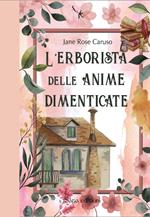 L'erborista delle anime dimenticate