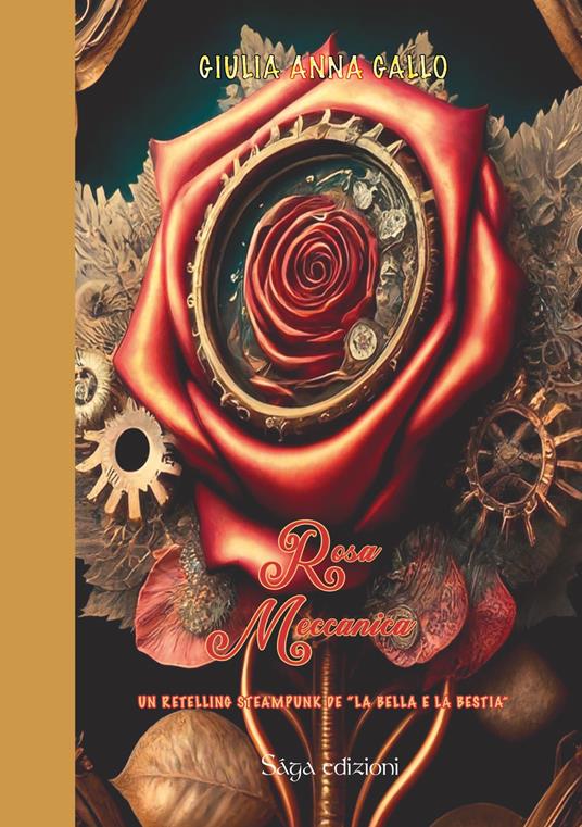 Rosa meccanica. Un retelling steampunk de «La Bella e la Bestia» - Giulia Anna Gallo - copertina