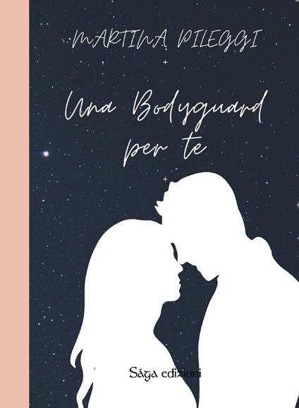 Una bodyguard per te - Martina Pileggi - copertina