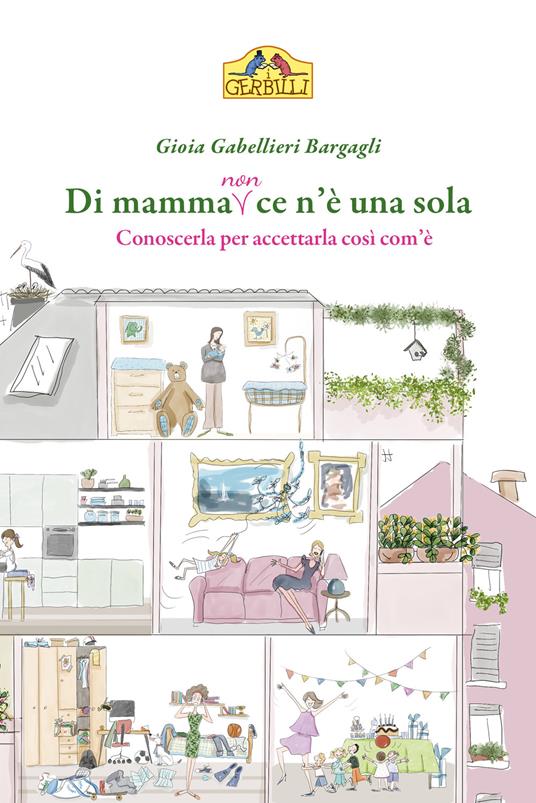 Di mamma (non) ce n'è una sola. Conoscerla per accettarla così com'è - Gioia Gabellieri - copertina