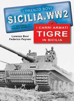 I carri armati tigre in Sicilia. Ediz. illustrata