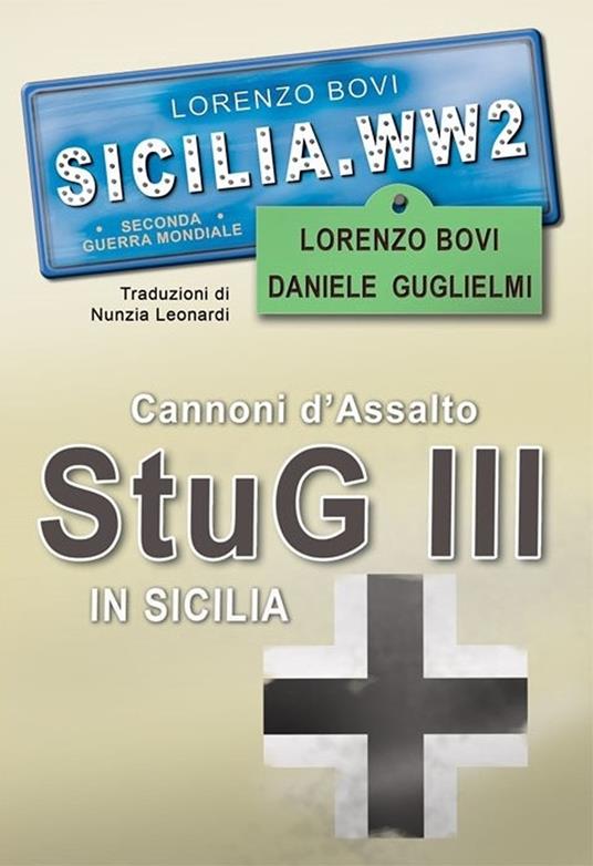 Cannoni d'assalto Stug III in Sicilia. Ediz. illustrata - Lorenzo Bovi,Daniele Guglielmi - copertina