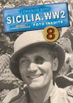 Sicilia. WW2 seconda guerra mondiale. Foto inedite. Vol. 8