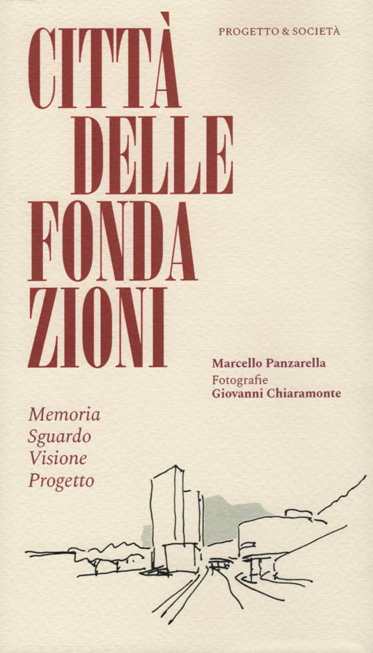 Città delle Fondazioni. Memoria Sguardo Visione Progetto - Marcello Panzarella - copertina