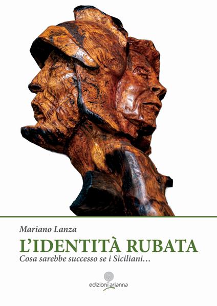 L'identità rubata. Cosa sarebbe successo se i Siciliani... - Mariano Lanza - copertina